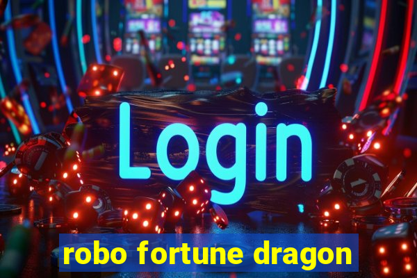 robo fortune dragon